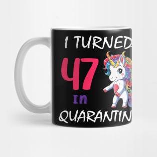 I Turned 47 in quarantine Cute Unicorn Mug